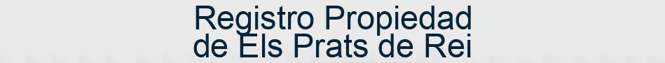 Registro Propiedad de Els Prats de Rei