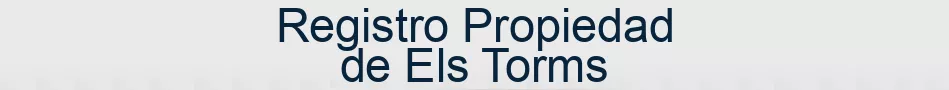 Registro Propiedad de Els Torms
