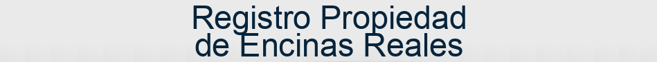 Registro Propiedad de Encinas Reales