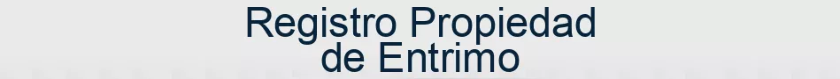 Registro Propiedad de Entrimo