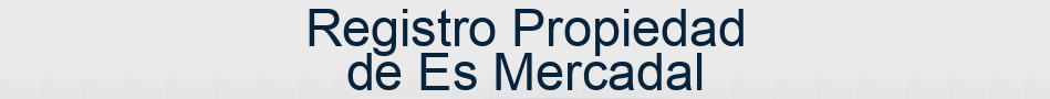 Registro Propiedad de Es Mercadal