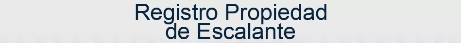 Registro Propiedad de Escalante