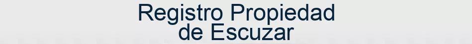 Registro Propiedad de Escuzar