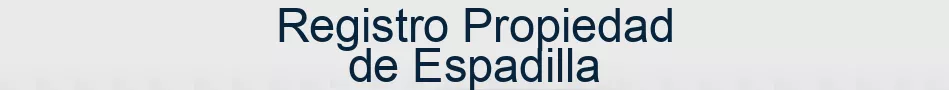 Registro Propiedad de Espadilla
