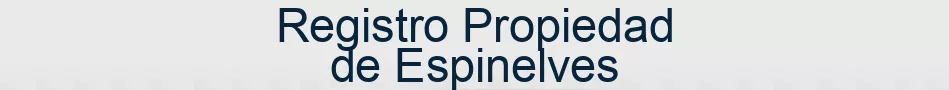 Registro Propiedad de Espinelves
