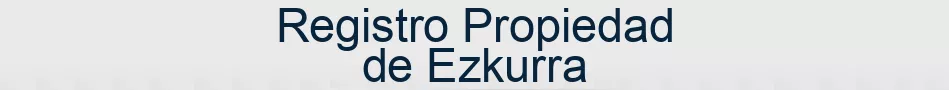 Registro Propiedad de Ezkurra