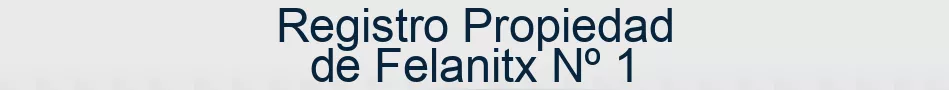 Registro Propiedad de Felanitx Nº 1