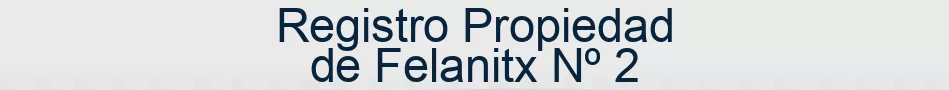 Registro Propiedad de Felanitx Nº 2