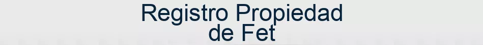 Registro Propiedad de Fet