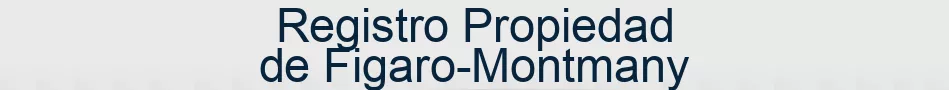 Registro Propiedad de Figaro-Montmany