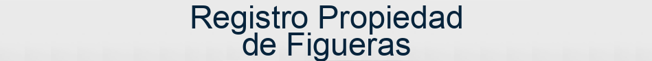 Registro Propiedad de Figueras