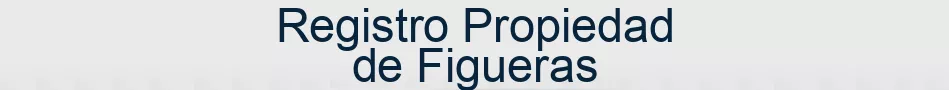 Registro Propiedad de Figueras