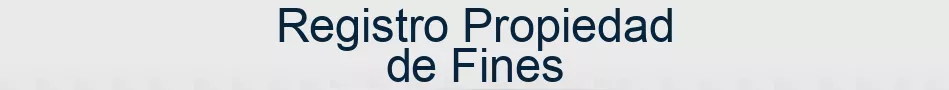 Registro Propiedad de Fines