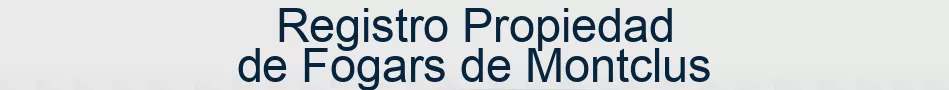 Registro Propiedad de Fogars de Montclus
