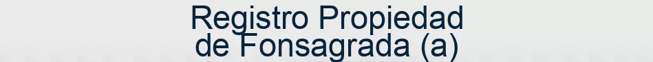 Registro Propiedad de Fonsagrada (a)