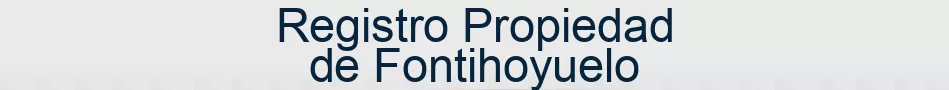 Registro Propiedad de Fontihoyuelo