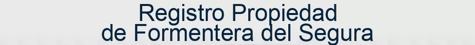 Registro Propiedad de Formentera del Segura