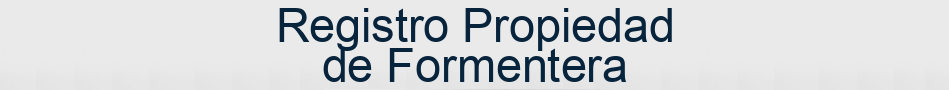 Registro Propiedad de Formentera