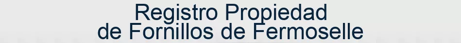 Registro Propiedad de Fornillos de Fermoselle