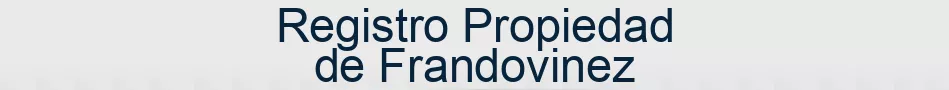 Registro Propiedad de Frandovinez