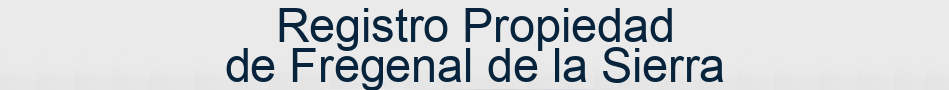 Registro Propiedad de Fregenal de la Sierra