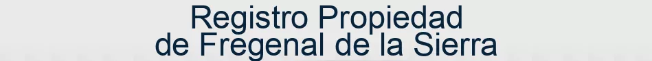 Registro Propiedad de Fregenal de la Sierra