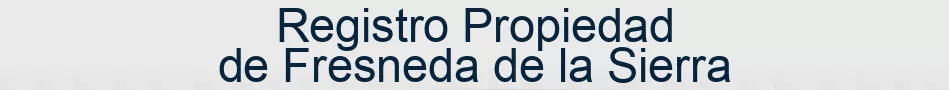Registro Propiedad de Fresneda de la Sierra