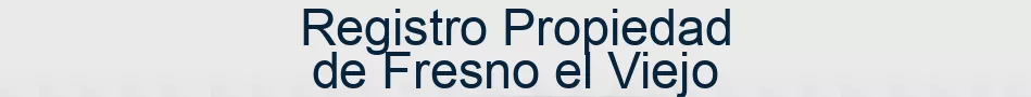 Registro Propiedad de Fresno el Viejo