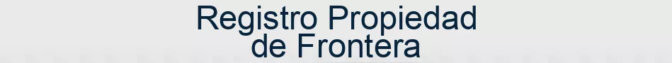 Registro Propiedad de Frontera