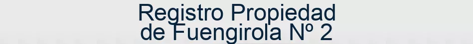 Registro Propiedad de Fuengirola Nº 2