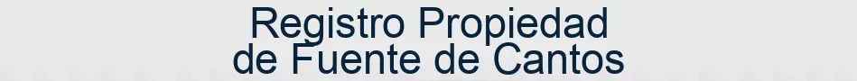 Registro Propiedad de Fuente de Cantos