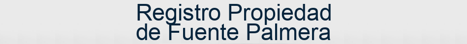 Registro Propiedad de Fuente Palmera