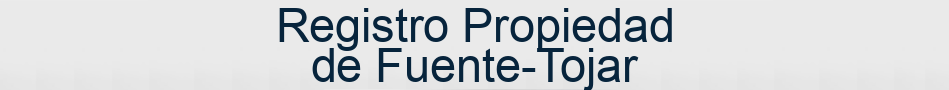 Registro Propiedad de Fuente-Tojar