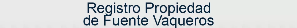 Registro Propiedad de Fuente Vaqueros