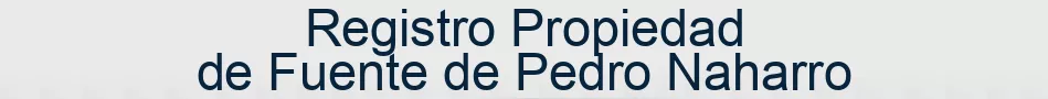 Registro Propiedad de Fuente de Pedro Naharro