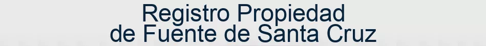 Registro Propiedad de Fuente de Santa Cruz