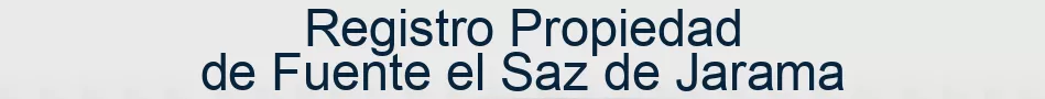 Registro Propiedad de Fuente el Saz de Jarama