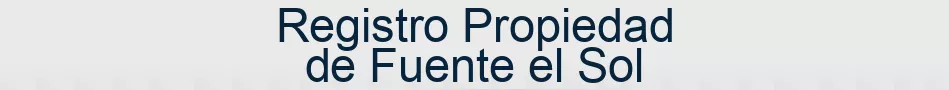 Registro Propiedad de Fuente el Sol