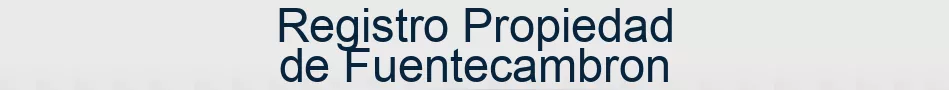 Registro Propiedad de Fuentecambron