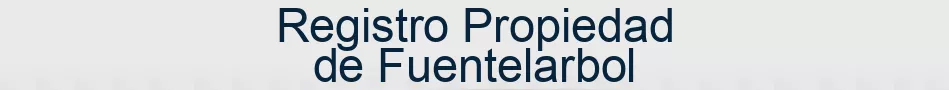 Registro Propiedad de Fuentelarbol