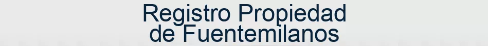 Registro Propiedad de Fuentemilanos