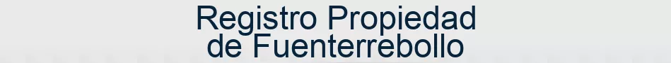 Registro Propiedad de Fuenterrebollo