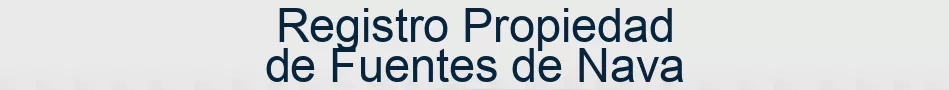 Registro Propiedad de Fuentes de Nava