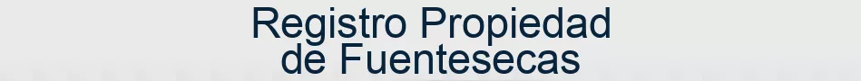 Registro Propiedad de Fuentesecas