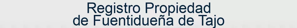 Registro Propiedad de Fuentidueña de Tajo