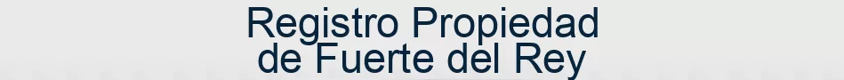 Registro Propiedad de Fuerte del Rey