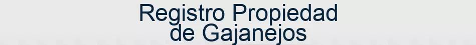 Registro Propiedad de Gajanejos