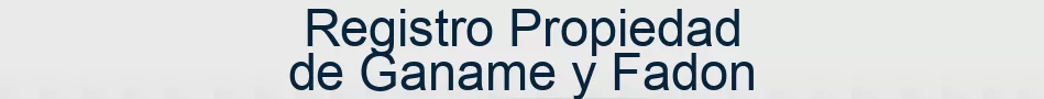 Registro Propiedad de Ganame y Fadon
