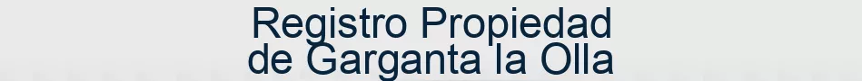 Registro Propiedad de Garganta la Olla