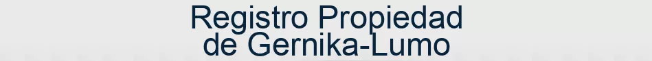 Registro Propiedad de Gernika-Lumo